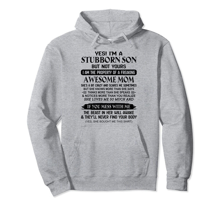 I'm A Stubborn Son The Property Of A Freaking Awesome Mom Pullover Hoodie, T Shirt, Sweatshirt