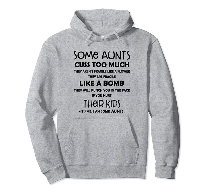 Some aunts cuss too much they aren't fragile like a flower Pullover Hoodie, T Shirt, Sweatshirt