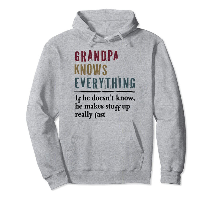 Mens Grandpa Knows Everything - Grandpa Gift Pullover Hoodie, T Shirt, Sweatshirt