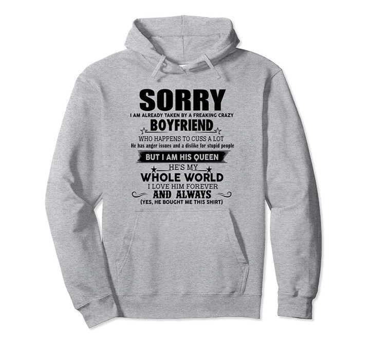 Sorry I am already taken by a freaking crazy boyfriend Pullover Hoodie, T Shirt, Sweatshirt