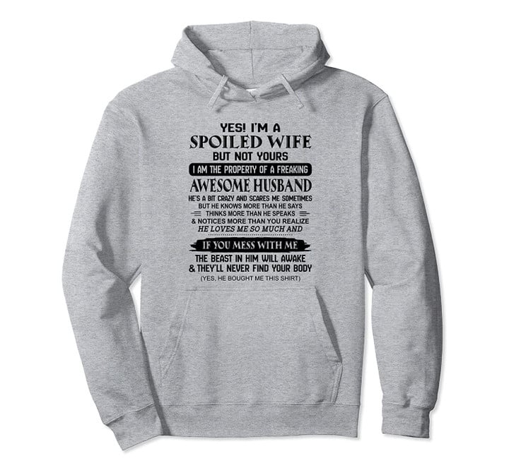 Yes I'm a spoiled wife but not yours Pullover Hoodie, T Shirt, Sweatshirt