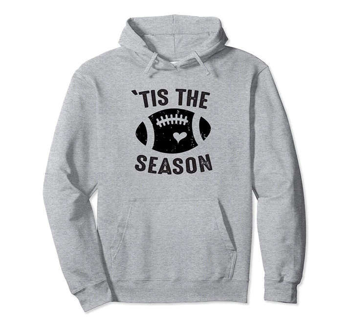 'Tis The Season Cute Football Game Day Favorite Sport Funny Pullover Hoodie, T Shirt, Sweatshirt