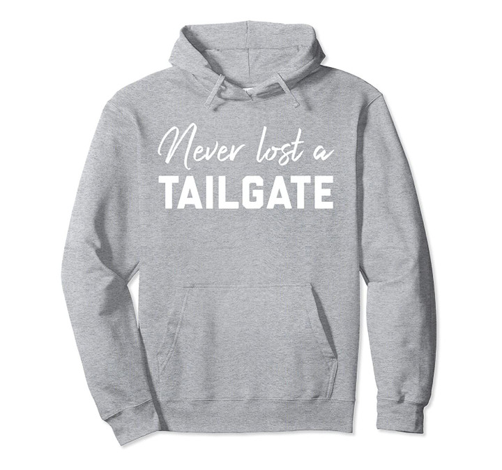 Never Lost a Tailgate Shirt,Yay Football,Its Game Day Vibes Pullover Hoodie, T Shirt, Sweatshirt