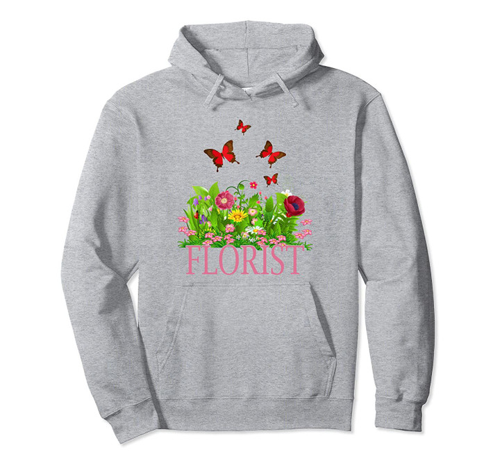 Florist Shop Flowers Plant Gardening Floral Bouquet Gift Pullover Hoodie, T Shirt, Sweatshirt