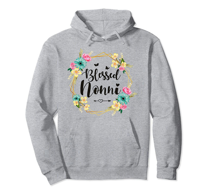 Womens Blessed Nonni Cute Flower Nonni Gift Tee Pullover Hoodie, T Shirt, Sweatshirt