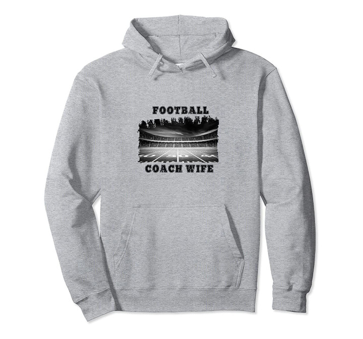 Football Coach Wife Pullover Hoodie, T Shirt, Sweatshirt