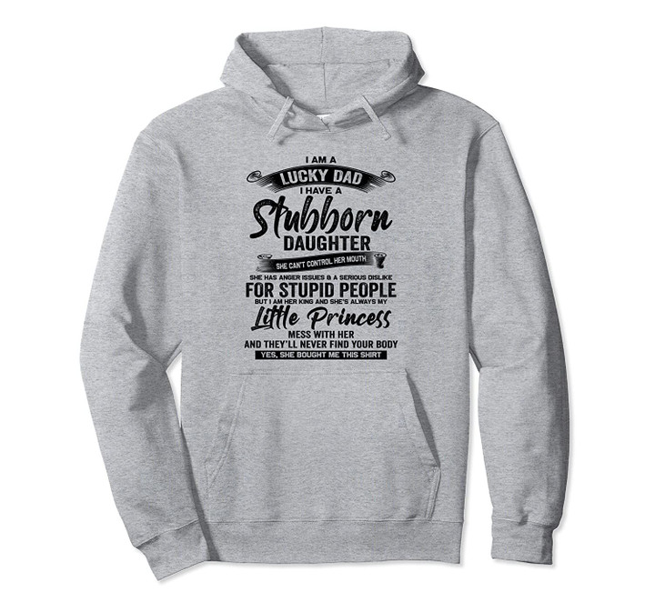 I Am A Lucky Dad I Have Stubborn Daughter Father's Day Xmas Pullover Hoodie, T Shirt, Sweatshirt