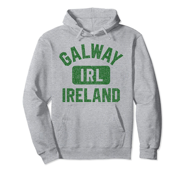 Galway IRL Gym Style Distressed Green Print Pullover Hoodie, T Shirt, Sweatshirt