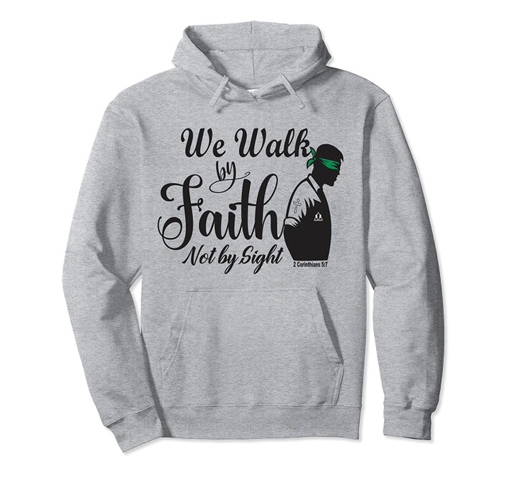 WE WALK BY FAITH Pullover Hoodie, T Shirt, Sweatshirt