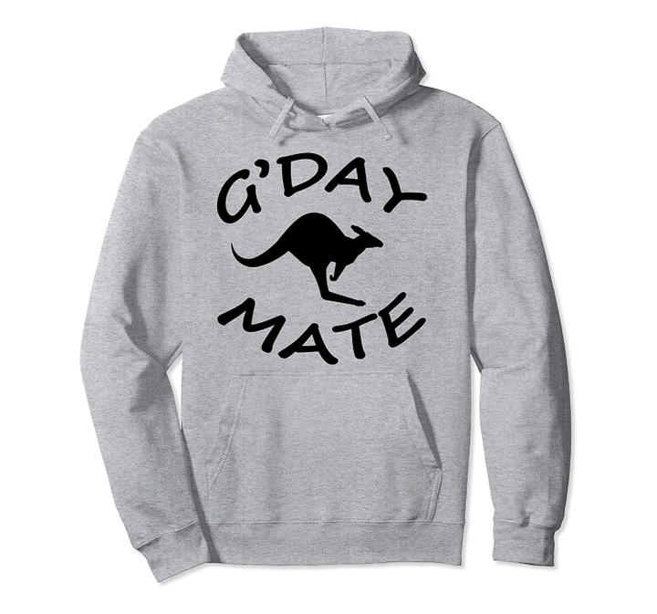G'Day Mate Australian / Australia - Land Down Under Travel Pullover Hoodie, T Shirt, Sweatshirt