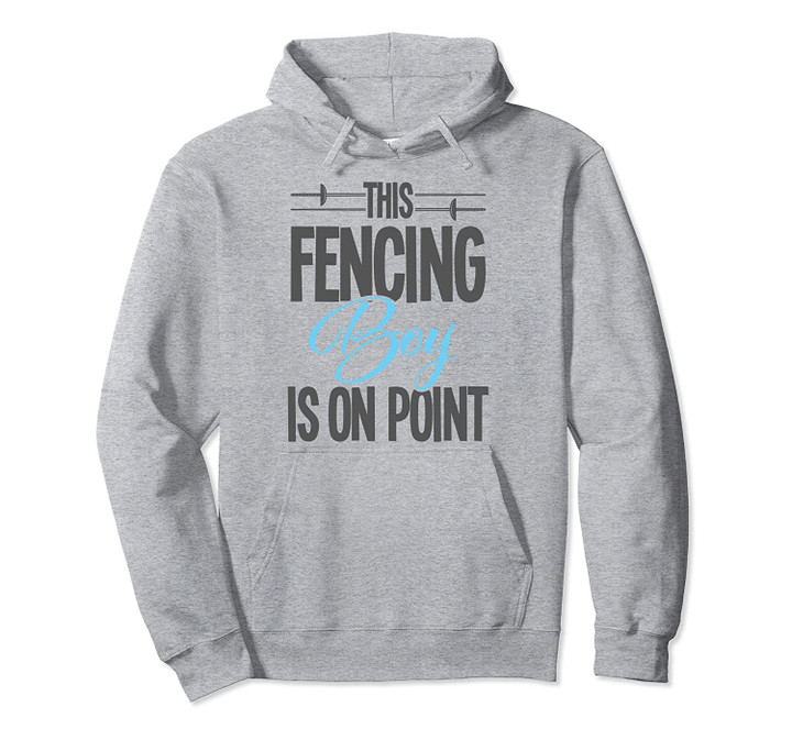 Boys Fencing Slogan Funny Saying Quote Gift Pullover Hoodie, T Shirt, Sweatshirt