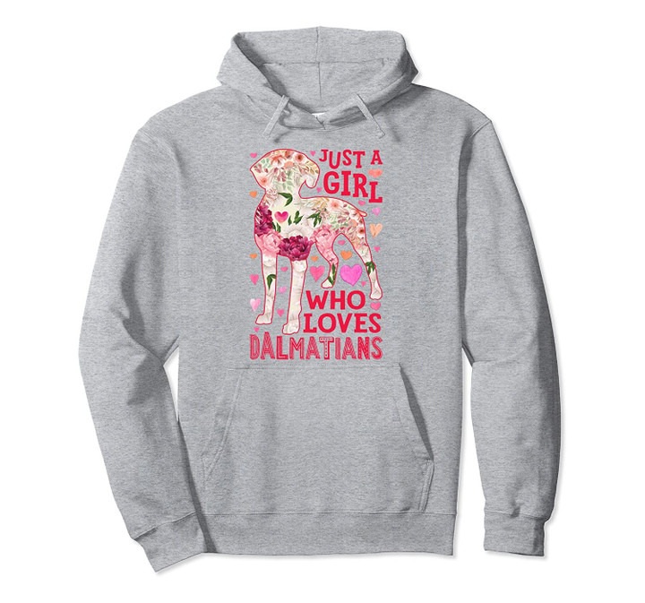 Just A Girl Who Loves Dalmatians Dalmatian Flower Gifts Dog Pullover Hoodie, T Shirt, Sweatshirt