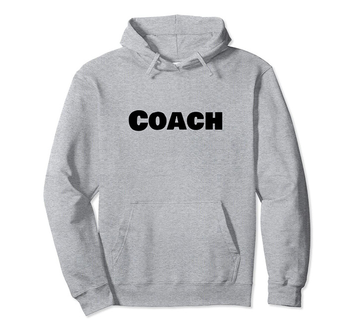 COACH Athletic Sports Clubs Games Gift Team Game Practice Pullover Hoodie, T Shirt, Sweatshirt
