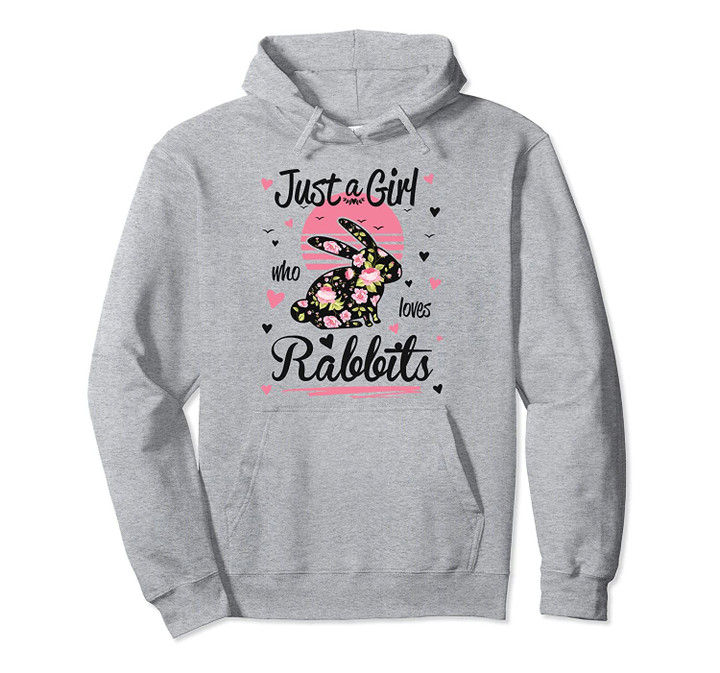 Rabbit Design, Just A Girl Who Loves Rabbits Pullover Hoodie, T Shirt, Sweatshirt