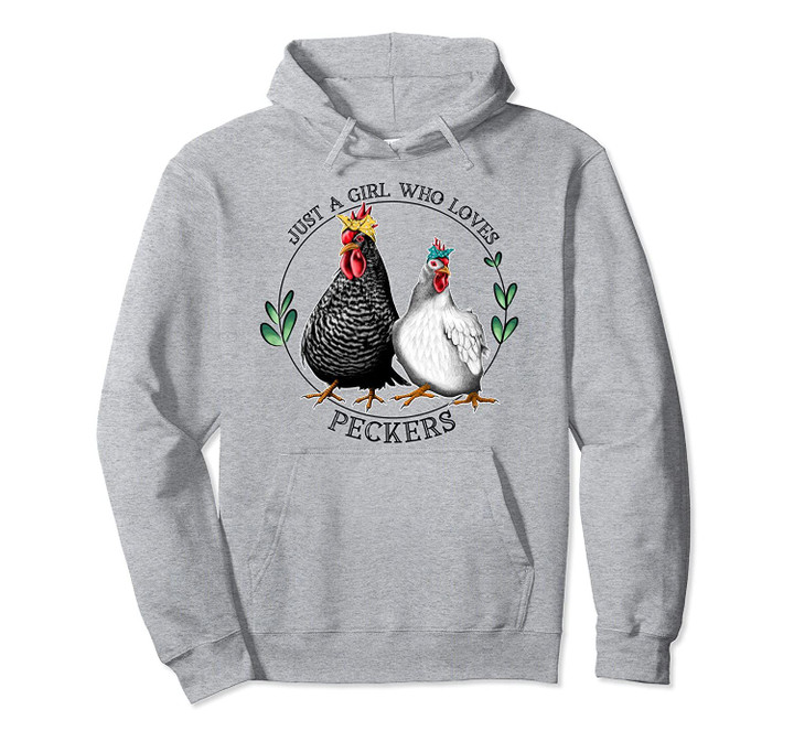 Just A Girl Who Loves Peckers Funny Womens Chicken Gift Pullover Hoodie, T Shirt, Sweatshirt