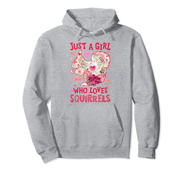 Just A Girl Who Loves Squirrels Squirrel Flower Floral Gifts Pullover Hoodie, T Shirt, Sweatshirt