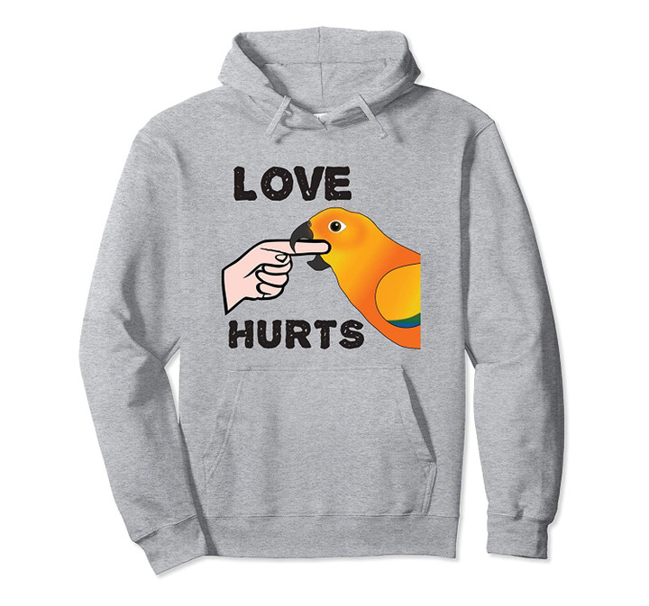 Love Hurts Sun Conure Parrot Biting Finger Pullover Hoodie, T Shirt, Sweatshirt
