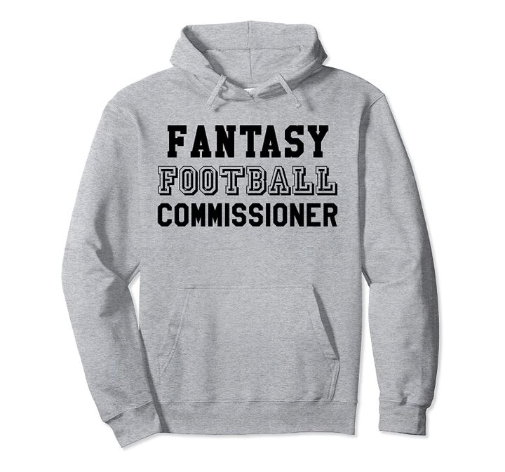 Fantasy Football Commissioner Shirt,Yay Sports Its Game Day Pullover Hoodie, T Shirt, Sweatshirt