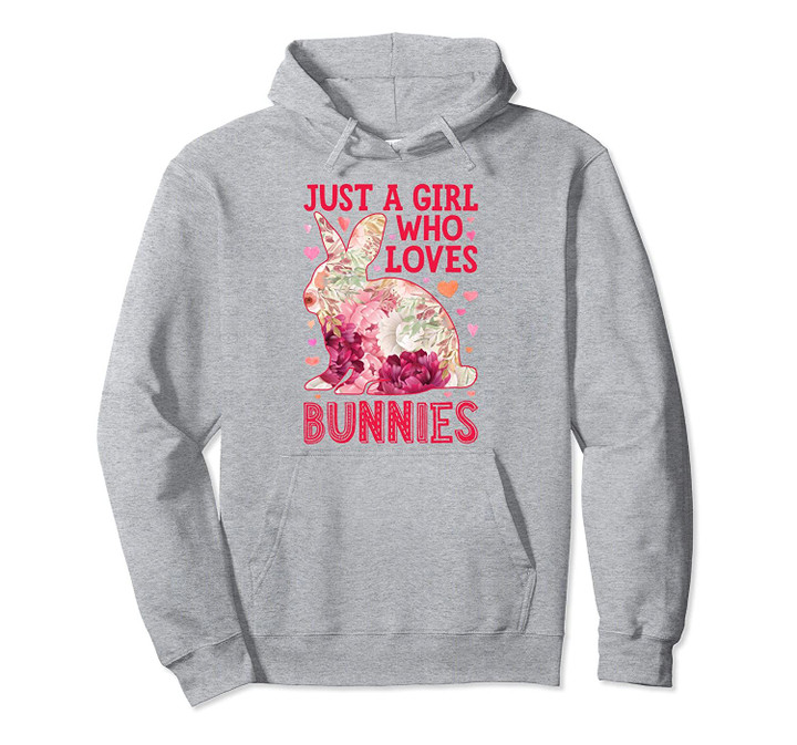 Just A Girl Who Loves Bunnies Gifts Bunny Lady Women Flower Pullover Hoodie, T Shirt, Sweatshirt