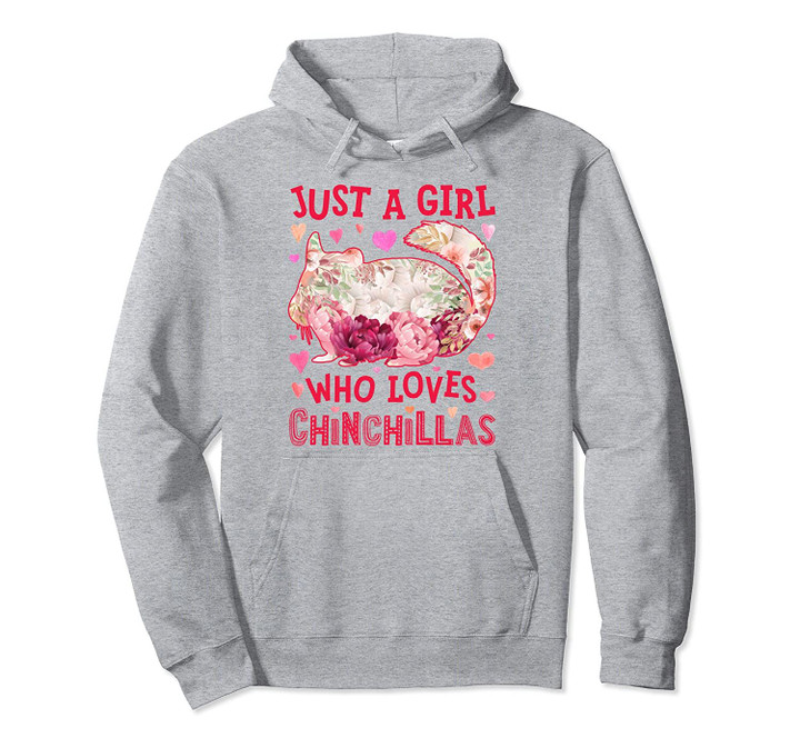 Just A Girl Who Loves Chinchillas Chinchilla Flower Gifts Pullover Hoodie, T Shirt, Sweatshirt