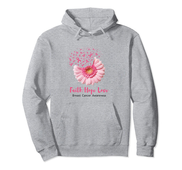 Faith Hope Love Quote Breast Cancer Awareness Pink Flower Pullover Hoodie, T Shirt, Sweatshirt