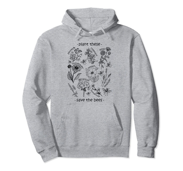 Plant These Save The Bees Shirt Flowers Bees Pullover Hoodie, T Shirt, Sweatshirt