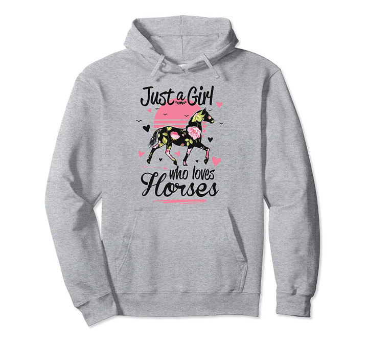 Horse Design, Just A Girl Who Loves Horses Pullover Hoodie, T Shirt, Sweatshirt