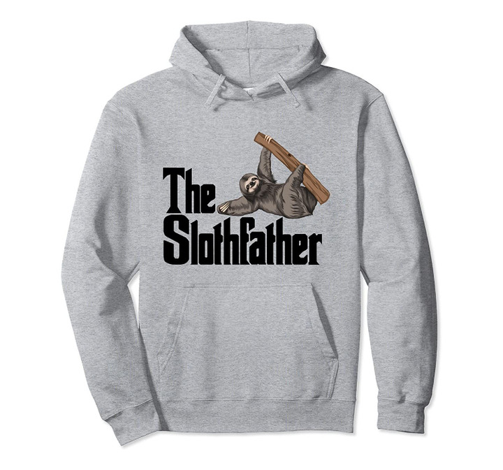 Storecastle: Funny Sloth Lovers The Slothfather Lazy Gift Pullover Hoodie, T Shirt, Sweatshirt