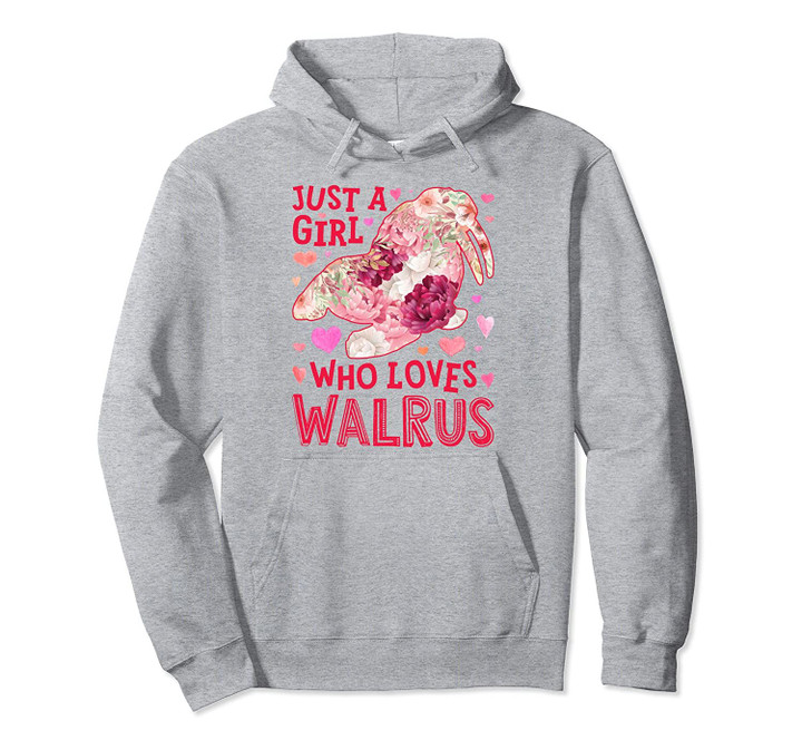 Just A Girl Who Loves Walruses Walrus Flower Floral Gifts Pullover Hoodie, T Shirt, Sweatshirt