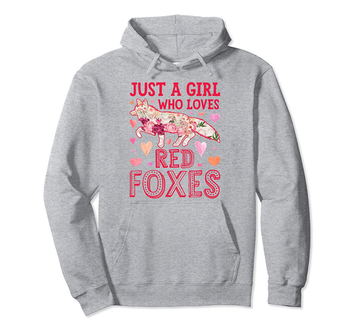 Just A Girl Who Loves Red Foxes Funny Fox Flower Floral Gift Pullover Hoodie, T Shirt, Sweatshirt