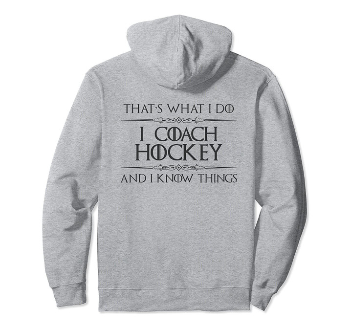 Hockey Coach Gifts - I Coach Hockey & I Know Things Funny Pullover Hoodie, T Shirt, Sweatshirt