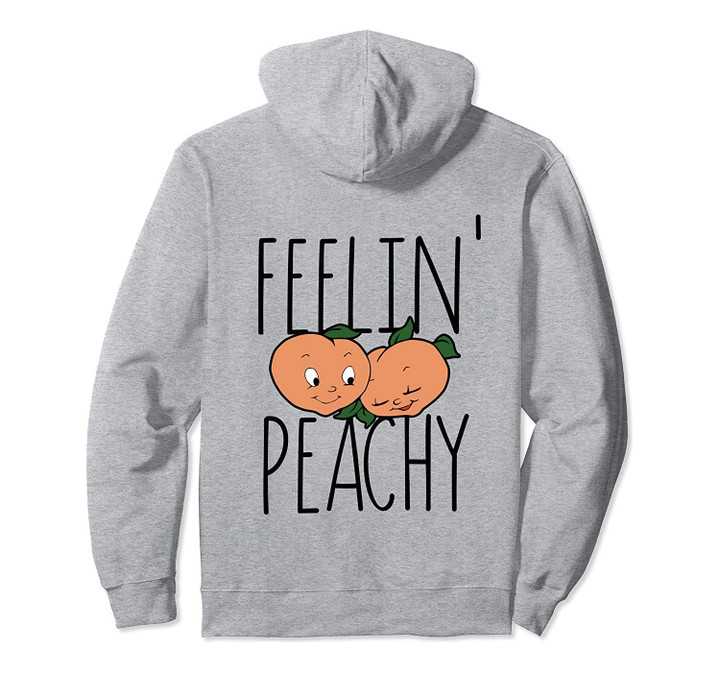 Feelin' peachy cute vintage Pullover Hoodie, T Shirt, Sweatshirt