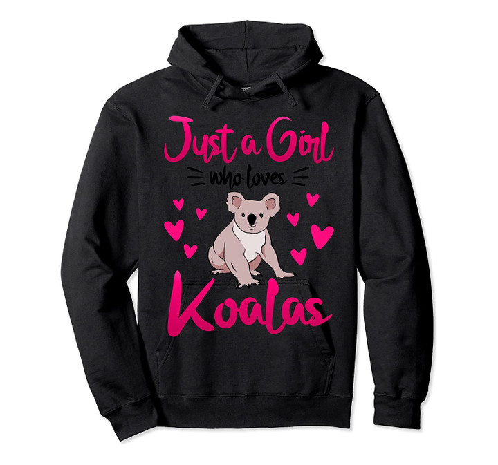 Just A Girl Who Loves Koalas Cute Koala Bear Pullover Hoodie, T Shirt, Sweatshirt