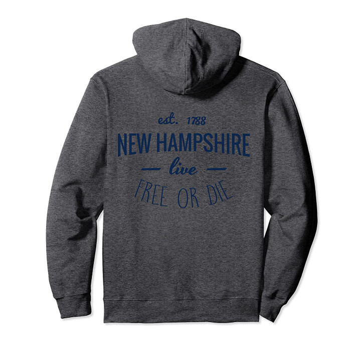 New Hampshire Live Free Or Die Est. 1788 Motto Hoodie, T Shirt, Sweatshirt
