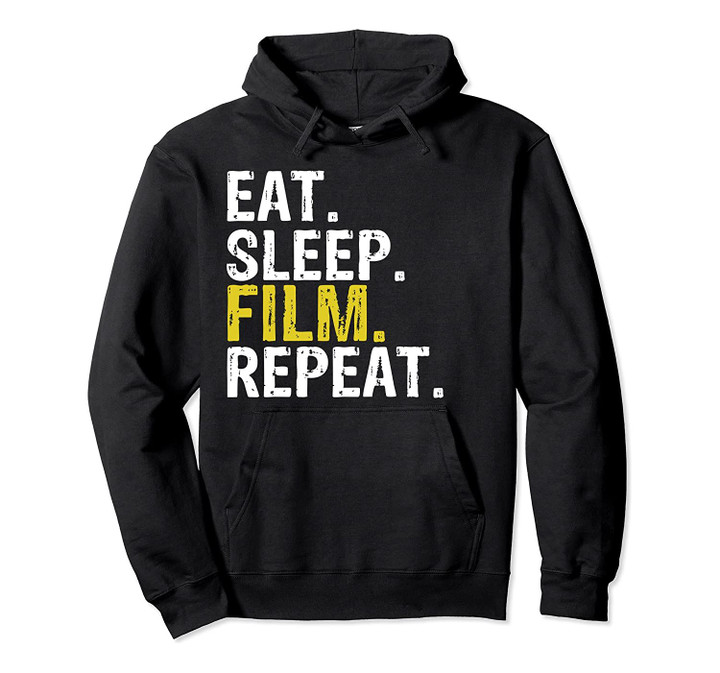 Eat Sleep Film Repeat Movie Actors Gift Hoodie, T Shirt, Sweatshirt