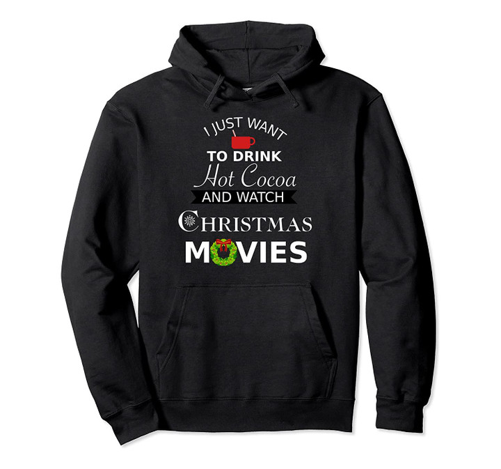 Cute Christmas Hoodie with Hot Cocoa and Movies White Font, T Shirt, Sweatshirt