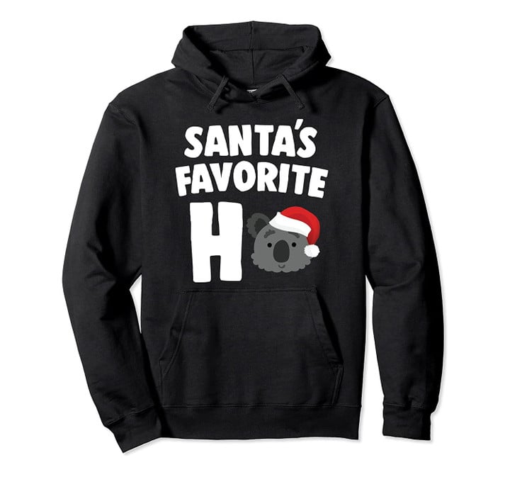 Santa's Favorite Ho Pullover Hoodie Funny Koala Christmas, T Shirt, Sweatshirt