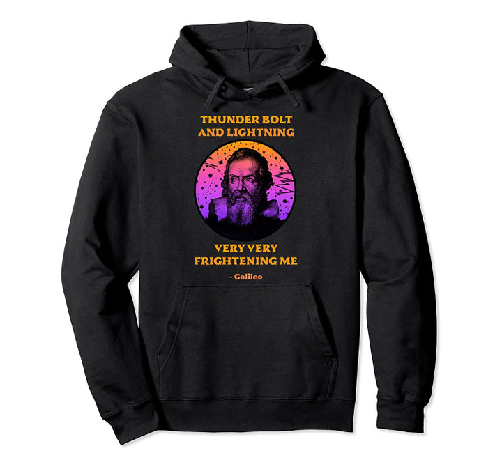 Thunderbolt and Lightning Galileo Hoodie, Funny Meme Gifts, T Shirt, Sweatshirt