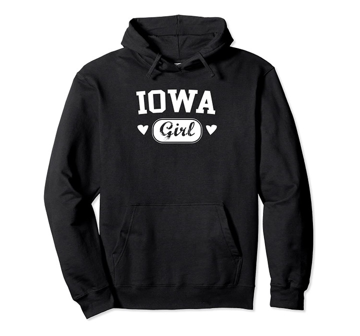 Iowa Girl Athletic Born Raised Home State Pride Gift Pullover Hoodie, T Shirt, Sweatshirt