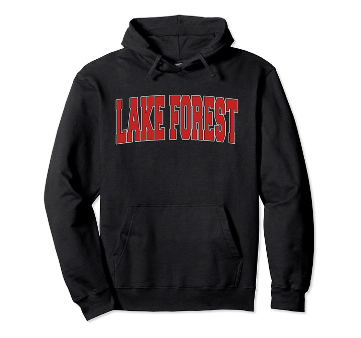 LAKE FOREST IL ILLINOIS Varsity Style USA Vintage Sports Pullover Hoodie, T Shirt, Sweatshirt