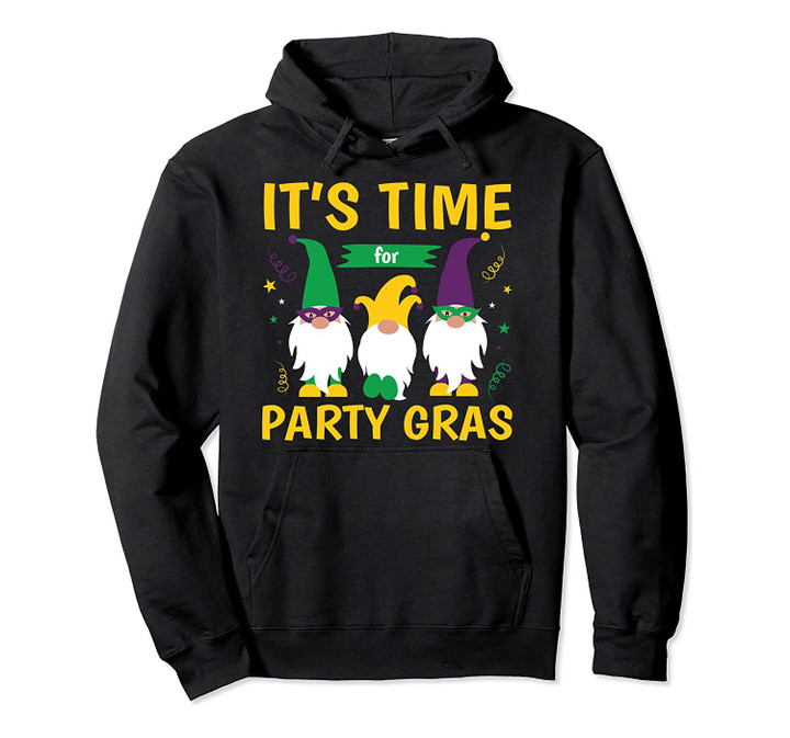 Madi Gras Gnome It's Time For Party Gras Celebration Funny Pullover Hoodie, T Shirt, Sweatshirt