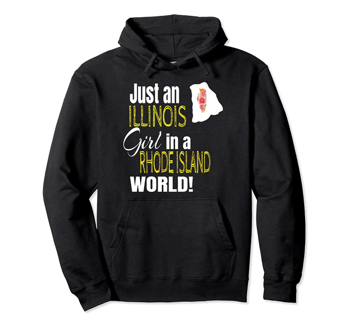 Just An Illinois Girl In A Rhode Island World Cute Gift Pullover Hoodie, T Shirt, Sweatshirt