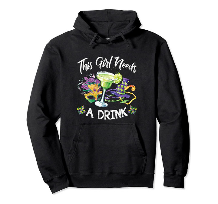 This Girl Needs A Drink - Mardi Gras Cocktail Drinking Pullover Hoodie, T Shirt, Sweatshirt