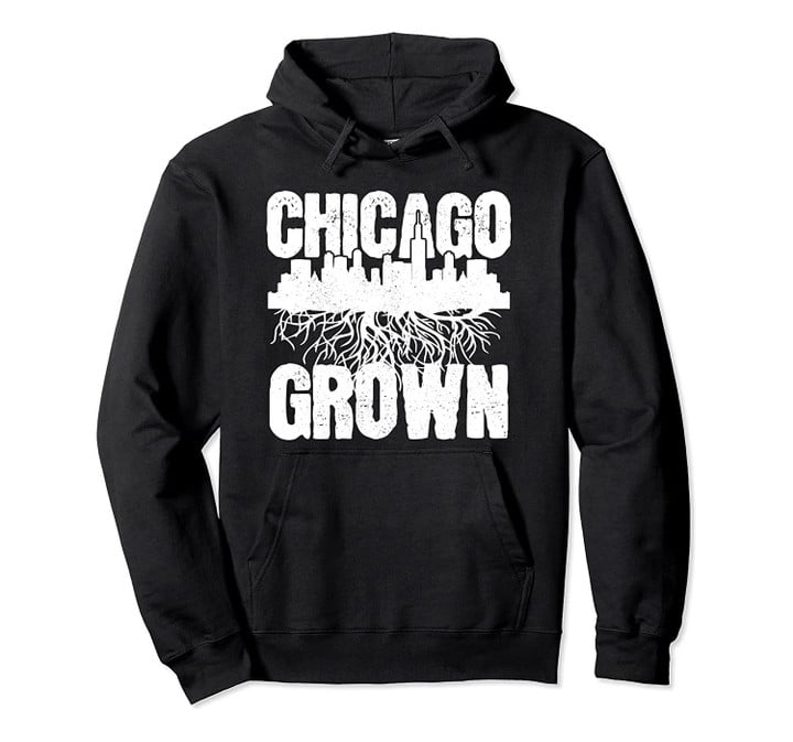 Chicago Grown Skyline Roots Illinois Pride Gift Pullover Hoodie, T Shirt, Sweatshirt