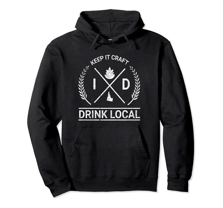 Drink Local Idaho Vintage Craft Beer Brewing Pullover Hoodie, T Shirt, Sweatshirt