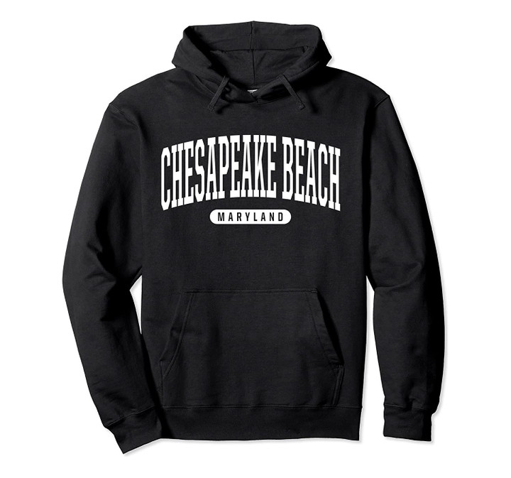 College Style Chesapeake Beach Maryland Souvenir Gift Pullover Hoodie, T Shirt, Sweatshirt