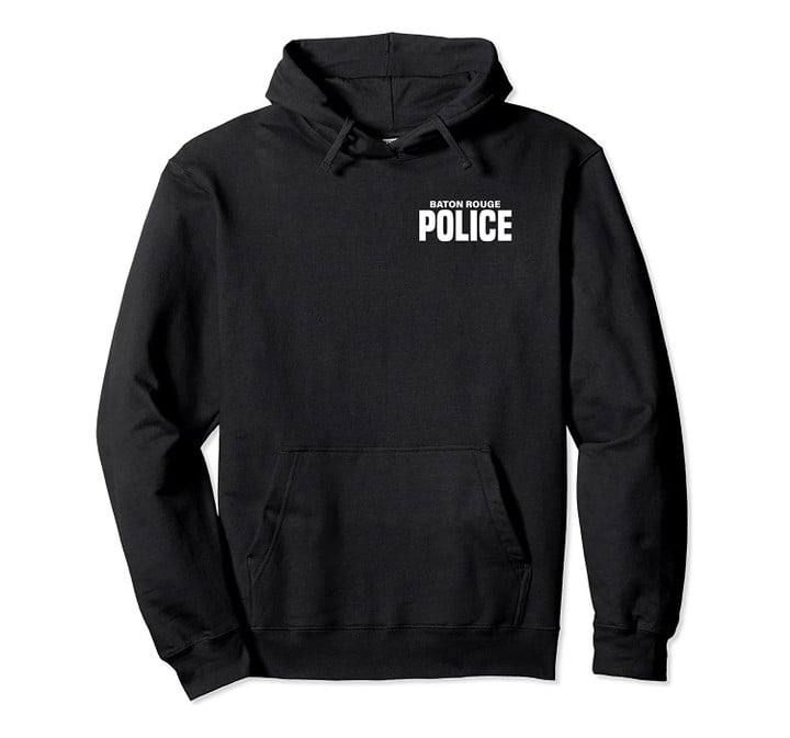 Baton Rouge Police Officer Louisiana Policeman Uniform Duty Pullover Hoodie, T Shirt, Sweatshirt