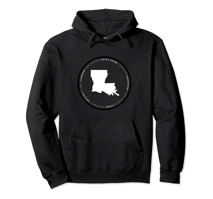 Louisiana: New Orleans Baton Rouge Lafayette Shreveport Pullover Hoodie, T Shirt, Sweatshirt