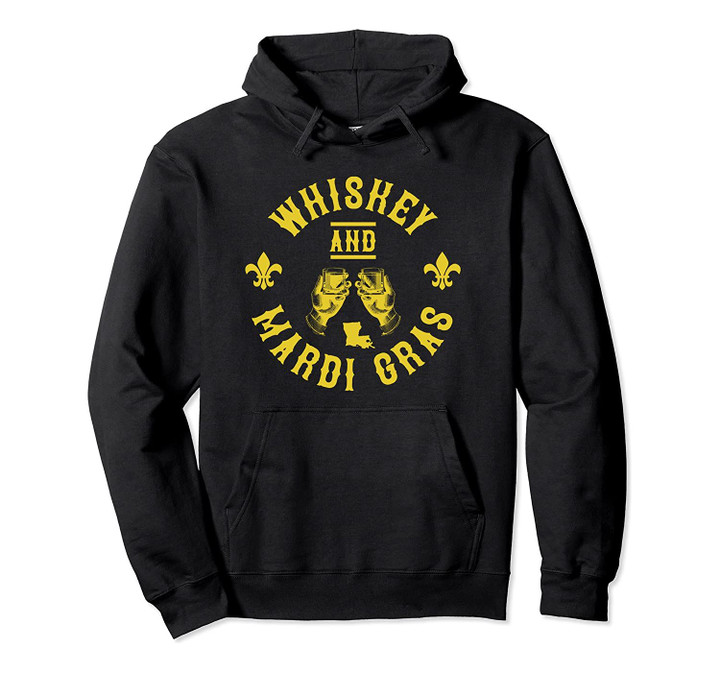 Mardi Gras And Whiskey Funny New Orleans Gift Pullover Hoodie, T Shirt, Sweatshirt