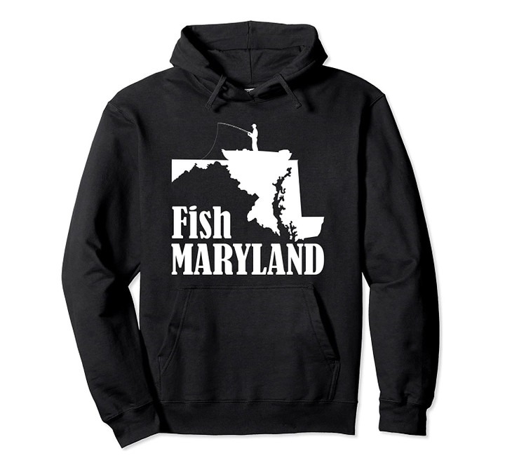 Fish Maryland State Pride Fishing Pullover Hoodie, T Shirt, Sweatshirt